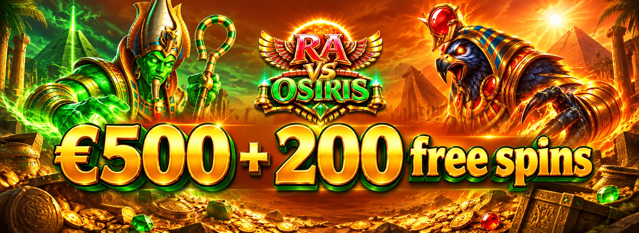 100% up to EUR 500 plus 200 free spins on Ra vs Osiris